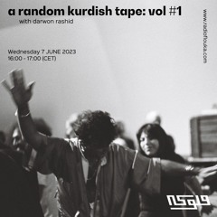 A random Kurdish Tape vol.#1 with Darwon - 07/06/2023