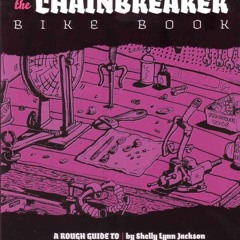 Free read✔ Chainbreaker Bike Book: A Rough Guide to Bicycle Maintenance (DIY)