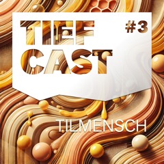 Tiefcast #3 - Tilmensch @ Zugvögel Sauna 2025