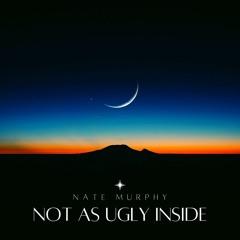 Not As Ugly Inside Remastered