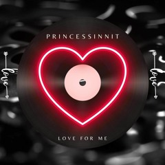 Love For Me - Princessinit