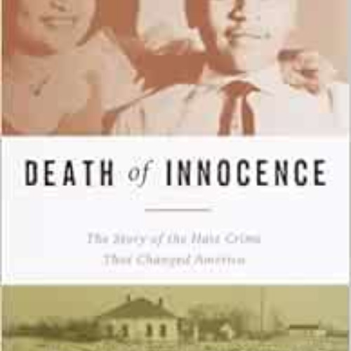 Get EPUB 💑 Death of Innocence: The Story of the Hate Crime That Changed America by M