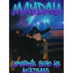 MAYDAY --- BENO HB & JIMIBASS & AKAZBASS