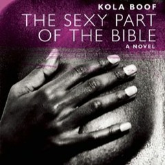 DOWNLOAD THE #Kindle The Sexy Part of the Bible (Akashic Urban Surreal Series) by Kola Boof