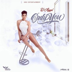 D'Angel - Only You (Raw) [Impressions Riddim]