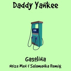 Daddy Yankee - Gasolina (Noize Men & Salamanka Remix)