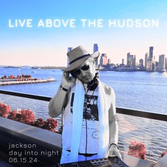 LIVE ABOVE THE HUDSON (day into night | 06.15.24)