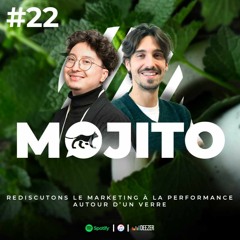 MOJITO I EPISODE #22