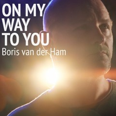 Boris van der Ham - On My Way To You