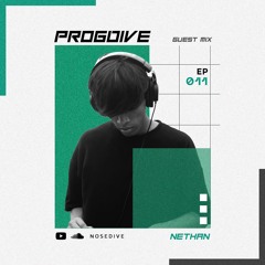 [NOSEDIVE] PROGDIVE EP 011 Guest Mix NETHAN
