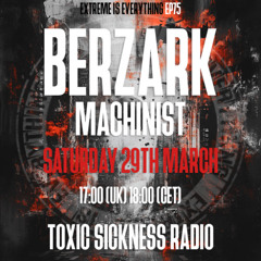 BERZARK / EXTREME IS EVERYTHING #75 ON TOXIC SICKNESS / MARCH / 2025