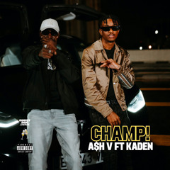 KV Ft ASH V - CHAMP!