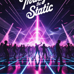 “Through the Static”