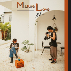 MATURE LOVE - Gat (Prod Hình Vuông)