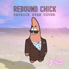 Rebound Chick (Patrick Star Cover)