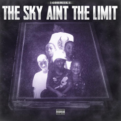 The Sky Ain't The Limit