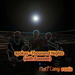 Ayokay - Thousand Nights (with Forester) (Matt Cangi Remix)