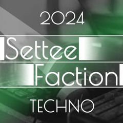Techno - SetteeFaction - 13 - 04 - 24
