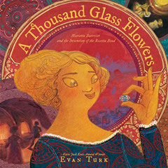 [Download] KINDLE 📘 A Thousand Glass Flowers: Marietta Barovier and the Invention of