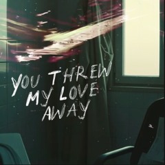 Lia-You Threw my Love away
