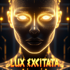 LUX EXCITATA