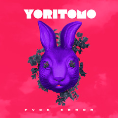 Fvck Error-YORITOMO