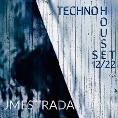 TECHNOHOUSE SET 12:22 by Jmestrada