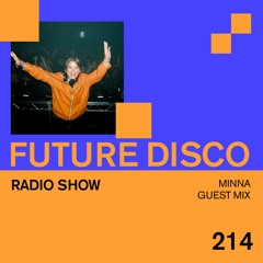 Future Disco Radio - 214 - MiNNA Guest Mix