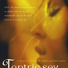 [Free] EPUB 📤 Tantric Sex for Women: A Guide for Lesbian, Bi, Hetero, and Solo Lover