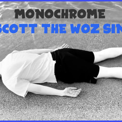 Monochrome but scott the woz sings it - by MarioDiamond