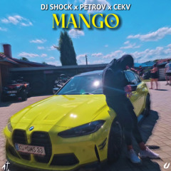 DJ SHOCK x PETROV x CEKVA - MANGO (Full SQ)