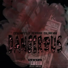 dangerous -2xslump ft newborn colddemon3k