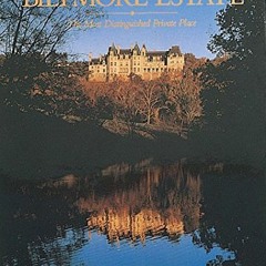 [VIEW] EBOOK 📪 Biltmore Estate: The Most Distinguished Private Place by  John Bryan
