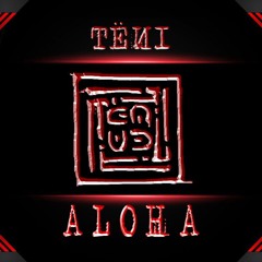 𝗔𝗟𝗢𝗛𝗔 = TËИI remix