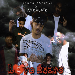 Osama Trouble Love Scars ft Awesome
