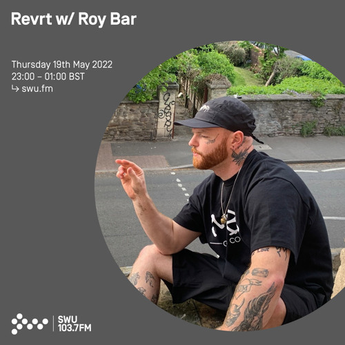 Revrt w/ Roy Bar 19TH MAY 2022