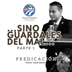 Parte 1 | Guárdalos del Mal Pastor Josue Gomez