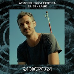 LANK | Atmospherica Exotica Ep. 33 | 14/09/2021