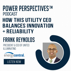 183. 'How this utility CEO balances innovation + reliability' w/Frank Reynolds, United Illuminating