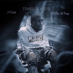 Times Is Hard Prod by AkThisIsSway