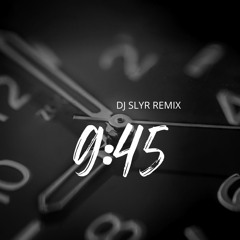 9:45 (Bhangra Remix) DJ SLYR