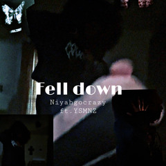 Fell down ft.YSMNZ