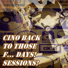 Cino Back to Those F... Days! Sessions! (EP.29)