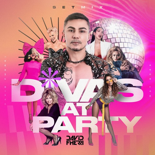 DAVID FHERRI- DIVAS AT PARTY