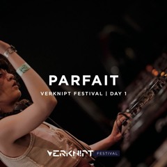Parfait @ Verknipt Festival 2023 | 10 Juni
