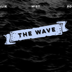 Mist ft. Shower Malik & Potter Payper - The Wave (Remix)