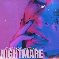 Cheska Moore - Nightmare