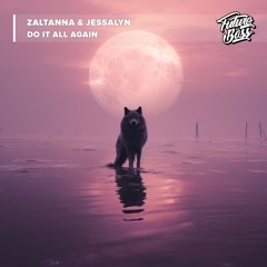 ZALTANNA & Jessalyn - Do It All Again [Future Bass Release]