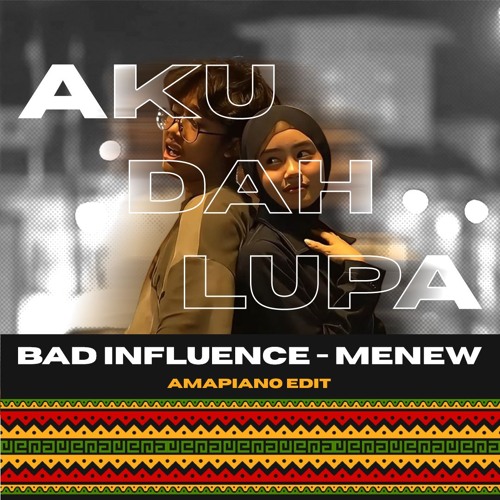 THE BAD MENEW - Aku Dah Lupa ( Zia & Mikky ) Amapiano EDIT