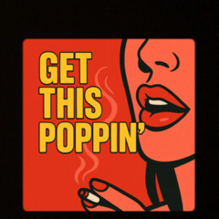 Get This Poppin'
